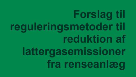 Forslag til reguleringsmetoder til reduktion af lattergasemissioner fra renseanlæg